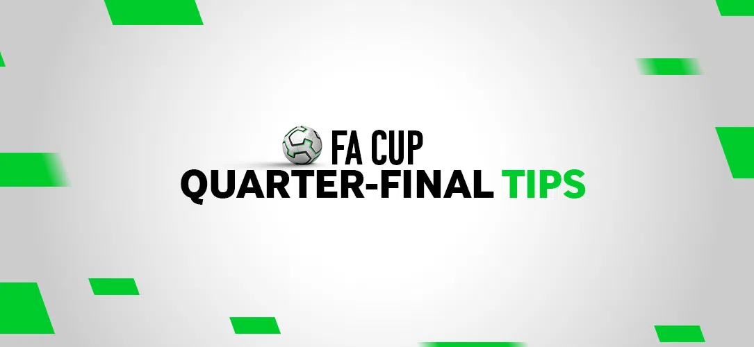 FA Cup tips: Four best bets for the quarter-finals