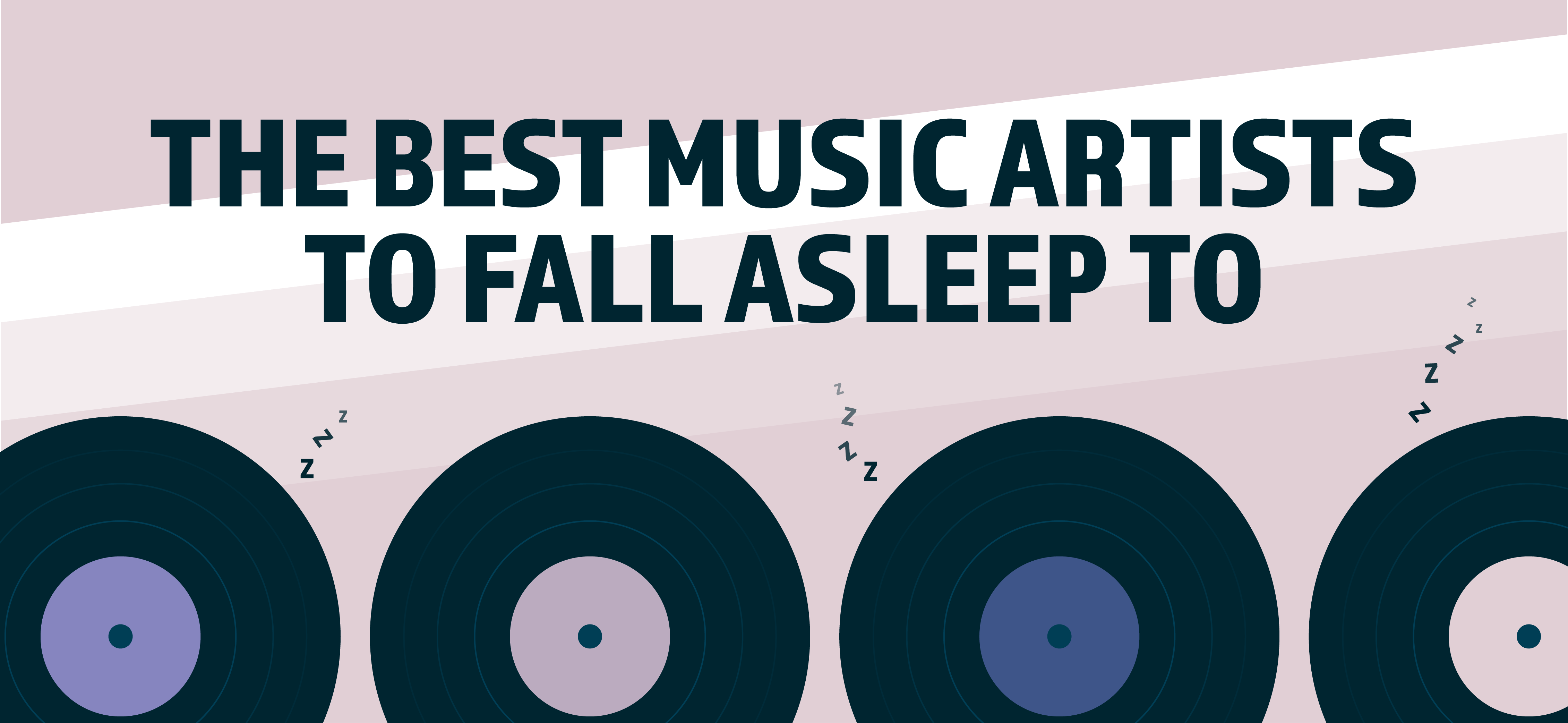 The best music artists to fall asleep to