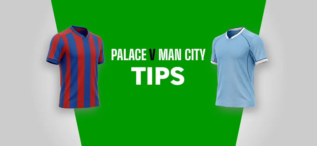Crystal Palace v Manchester City Betting Tips: 7/1 Premier League Bet Builder