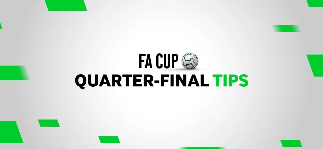 FA Cup tips: Best bets for the quarter-finals
