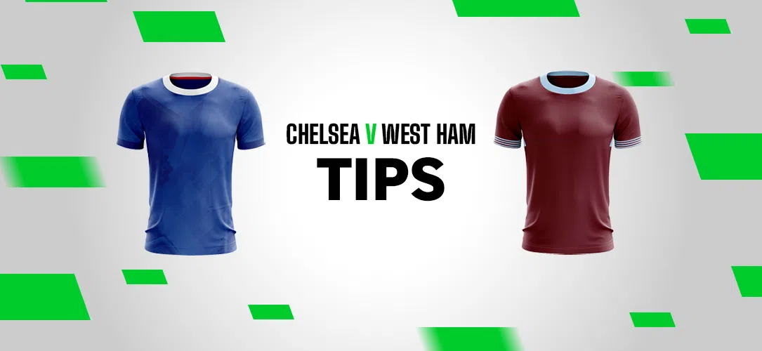 Premier League Tips: 13/2 Bet Builder for Chelsea v West Ham