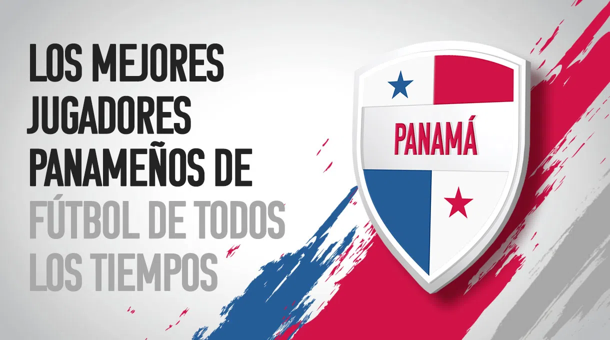 Los mejores jugadores panameños de fútbol de todos los tiempos
