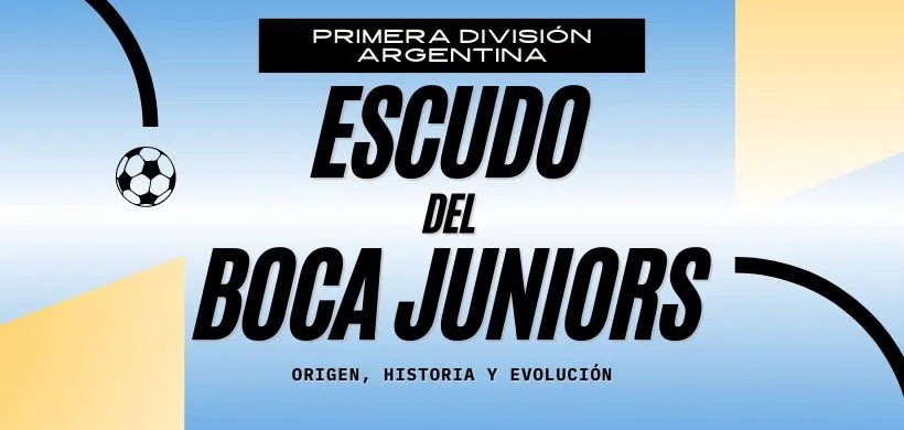 Boca Juniors: el escudo de un club legendario