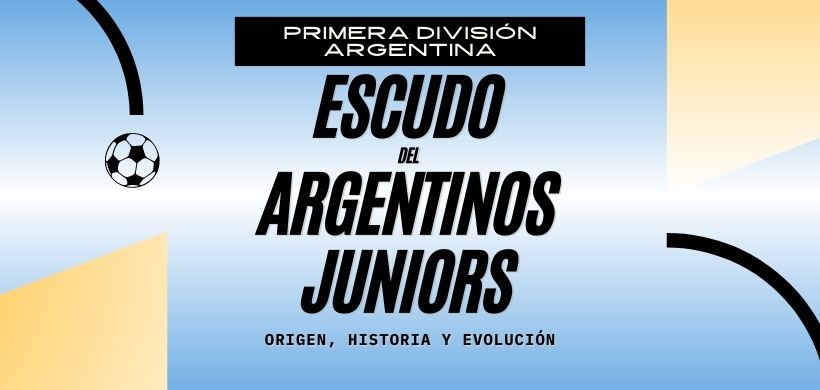 El escudo de Argentinos Juniors: historia y evolución de un símbolo