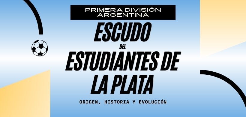 Estudiantes de La Plata: el escudo que cuenta una historia de rebeldía, excelencia y gloria