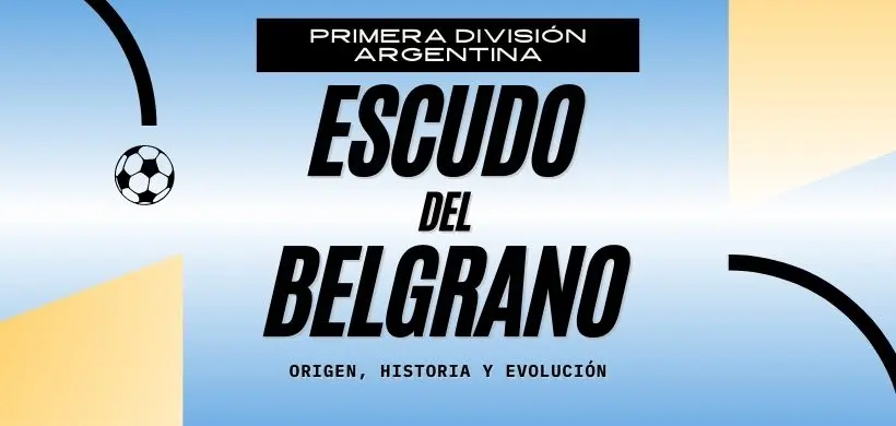 El escudo del Belgrano: un símbolo de identidad y pasión