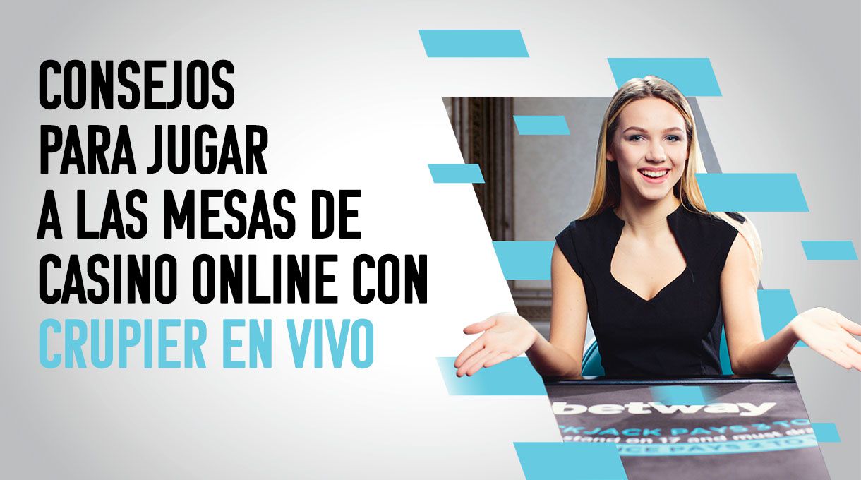 Los mejores consejos para jugar a las mesas de casino online con crupier en vivo