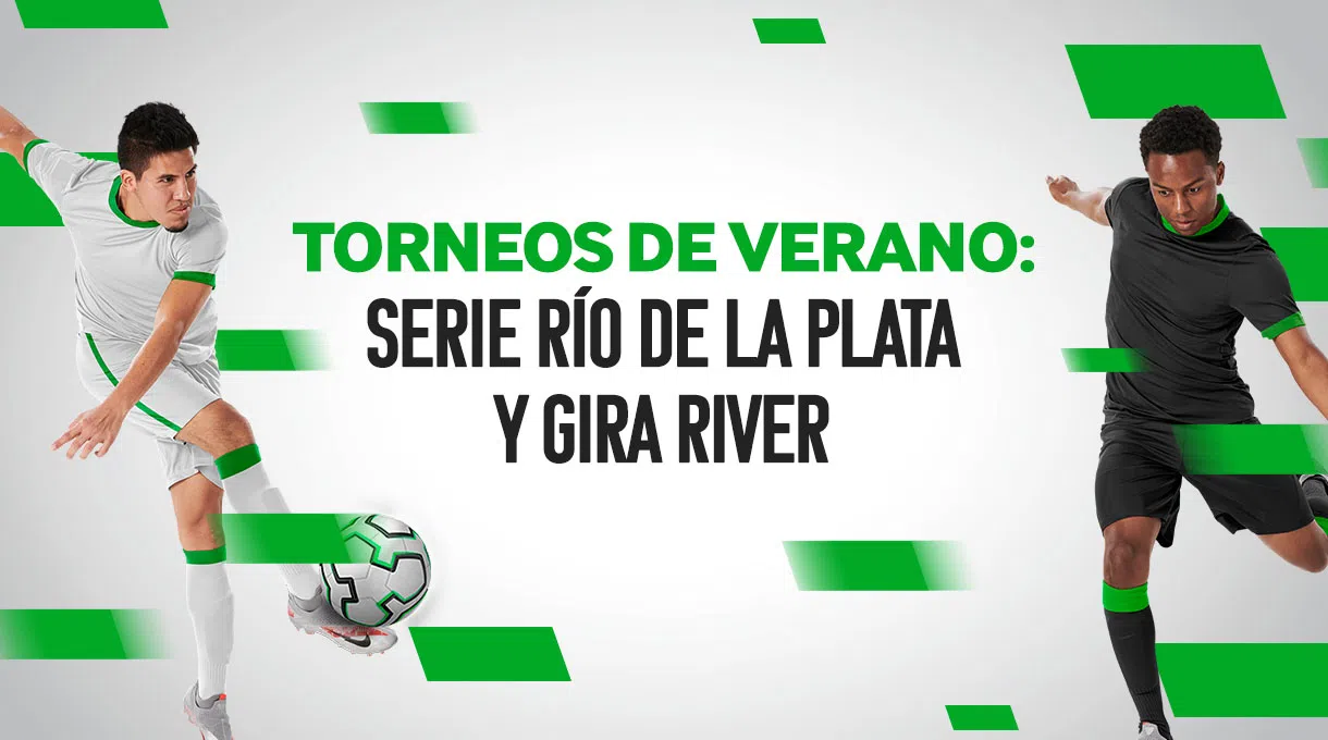Torneos de Verano: Serie Río de la Plata y Gira de River