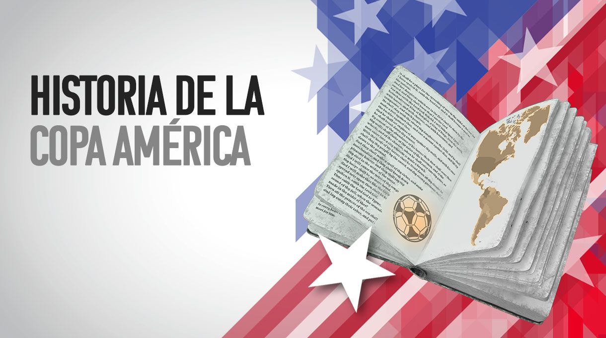 Historia de la Copa América: Viaje por el torneo de fútbol más antiguo del mundo