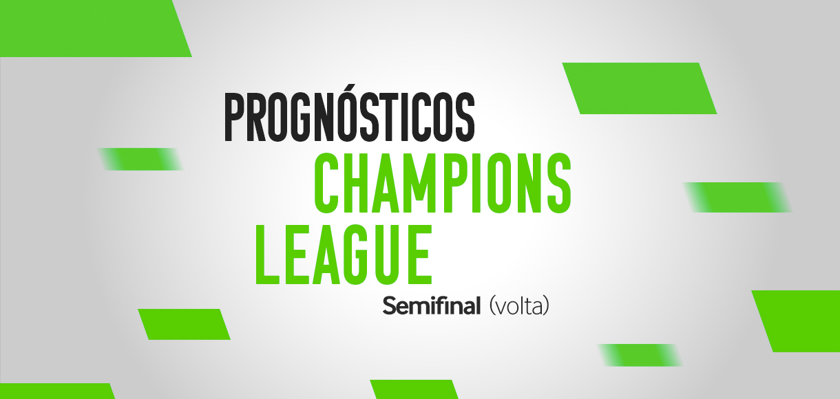 Palpites Liga dos Campeões – Prognósticos dos jogos de volta das semifinais
