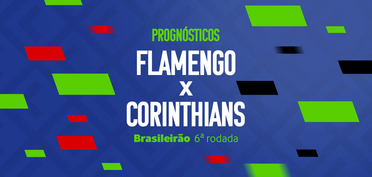 Palpites Corinthians x Flamengo – 6ª rodada Brasileirão Série A