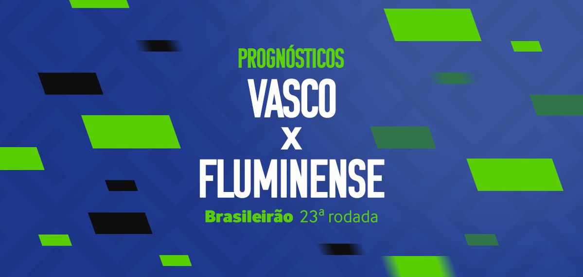 Palpites Vasco x Fluminense – 23ª rodada Brasileirão Série A