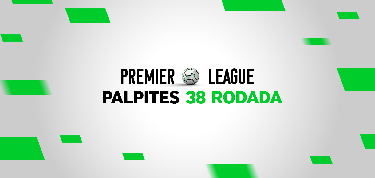 Palpites Premier League – Prognósticos da 38ª rodada da temporada 2023/24
