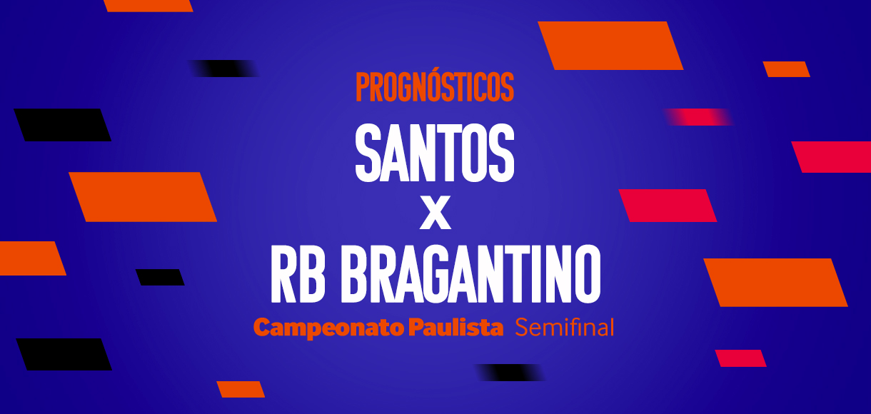 Palpites Santos x Bragantino – Semifinal do Paulistão 2024
