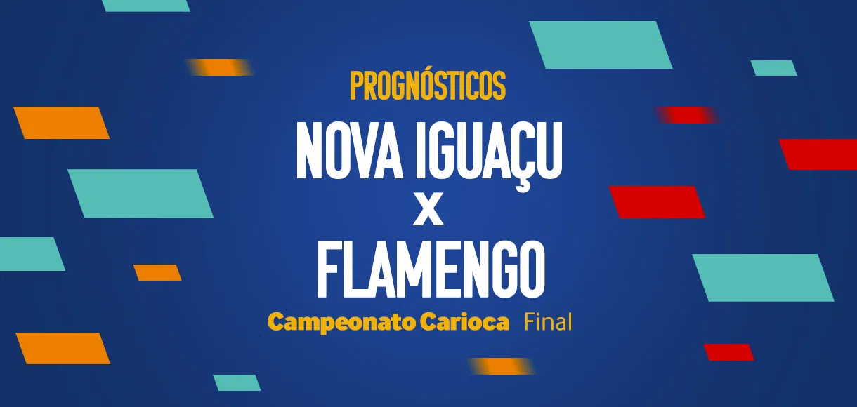 Palpites Campeonato Carioca – Prognósticos final Nova Iguaçu x Flamengo
