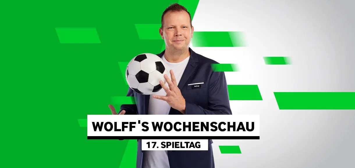 Wolff’s Wochenschau zum 17. Spieltag