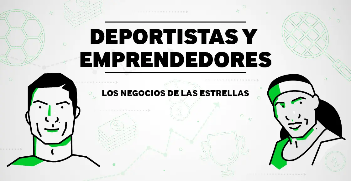 Deportistas y Emprendedores: Los Negocios De Las Estrellas