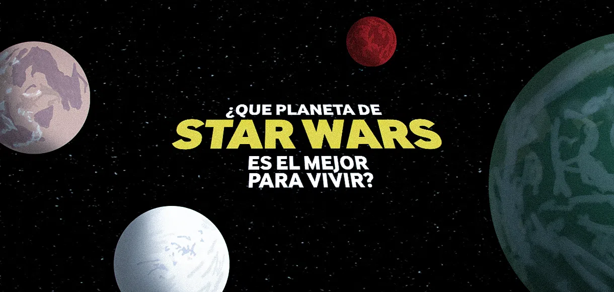 ¿Qué planeta de Star Wars es el mejor para vivir?