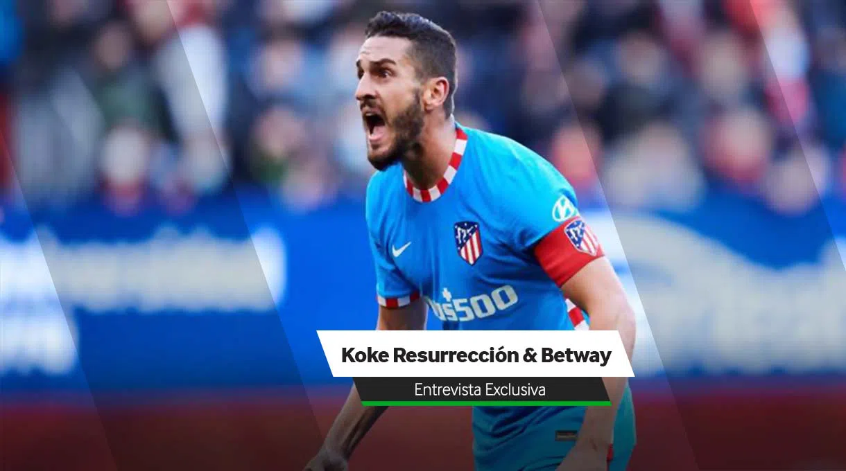 Koke Resurrección: Entrevista Exclusiva en Betway & el Atlético de Madrid