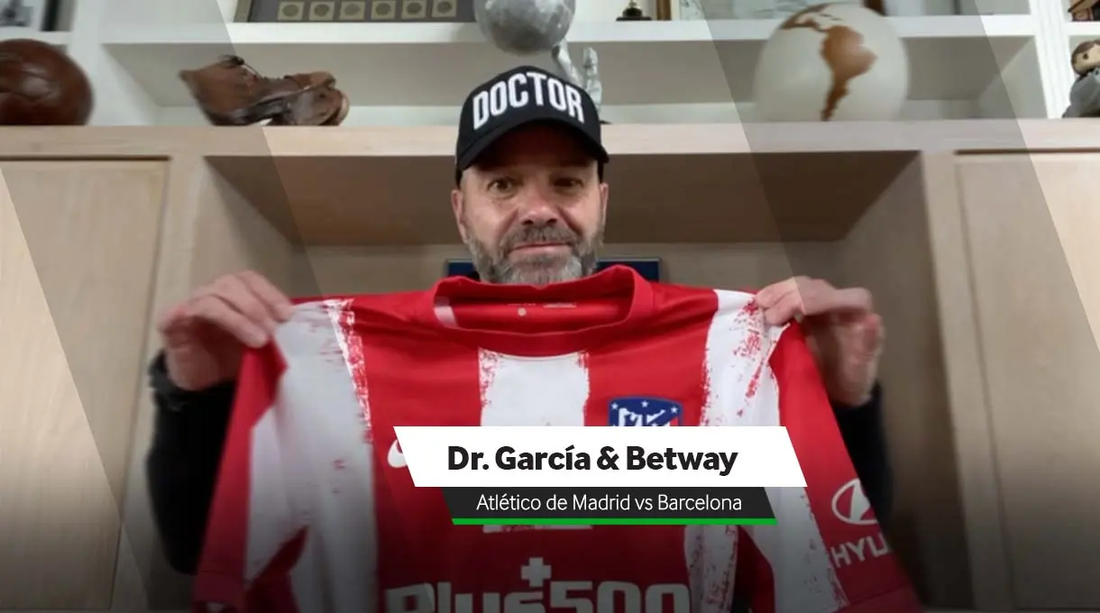 Fútbol Betway & Dr. García: Barcelona vs Atlético Madrid