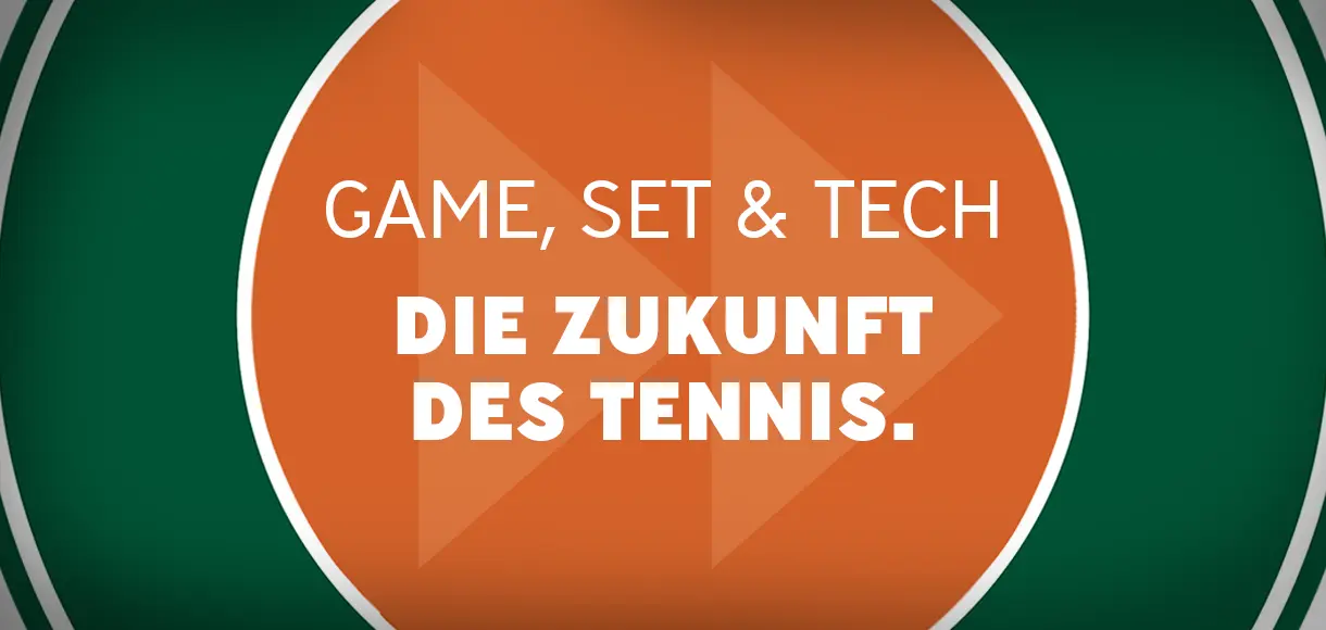 GAME, SET & TECH – Die Zukunft des Tennis