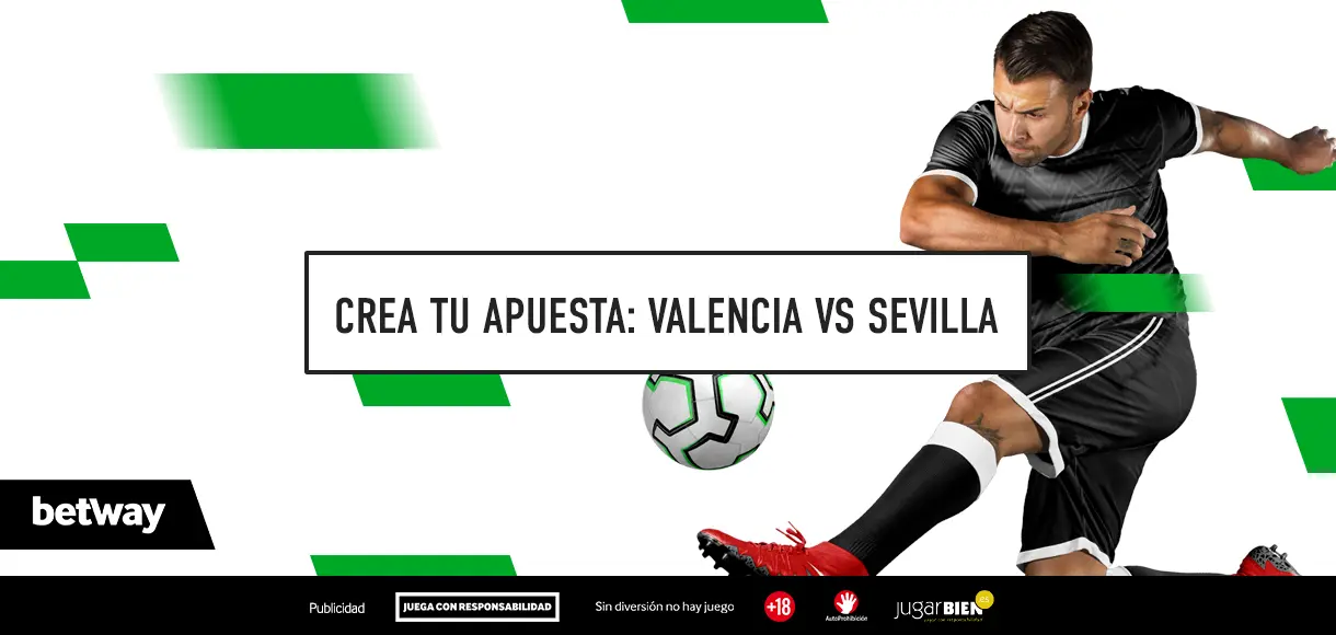 Crea Tu Apuesta: Valencia-Sevilla