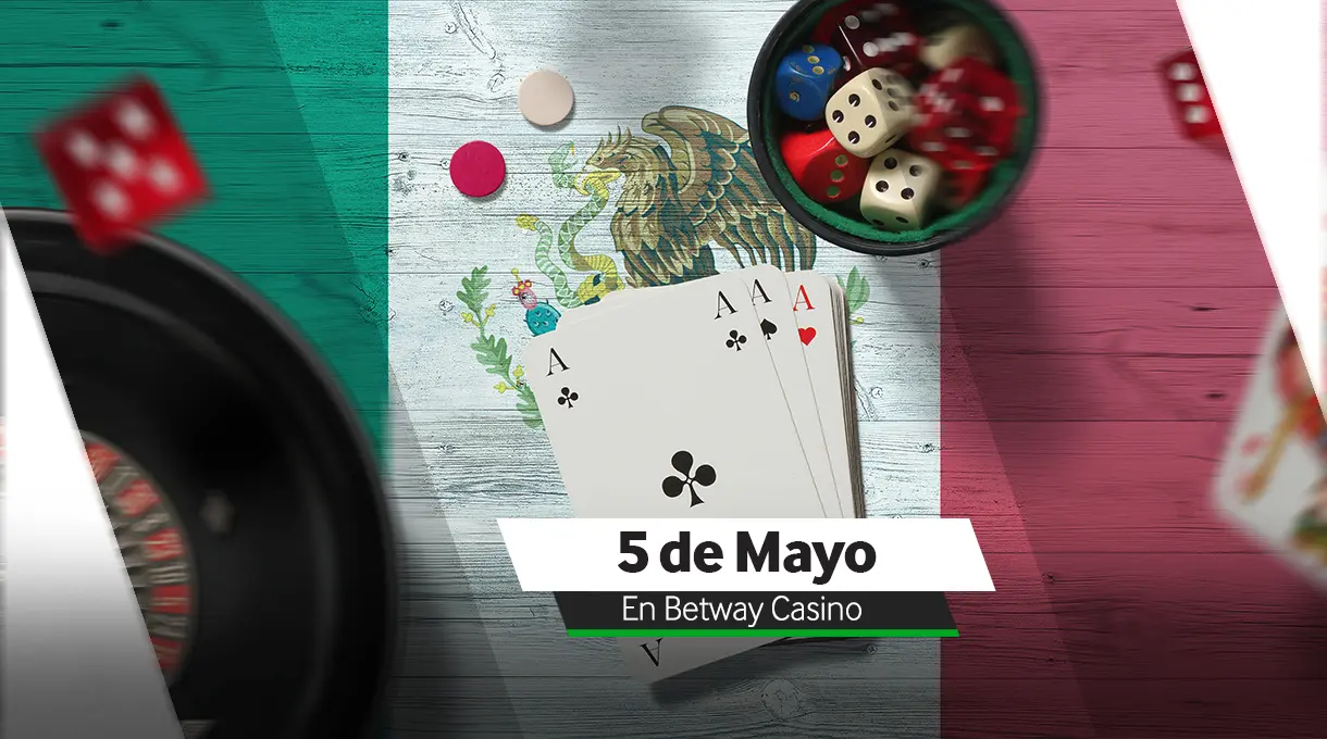 ¡Festeja el 5 mayo con los juegos de Betway Casino!
