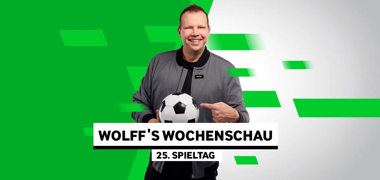Wolff’s Wochenschau zum 25. Spieltag
