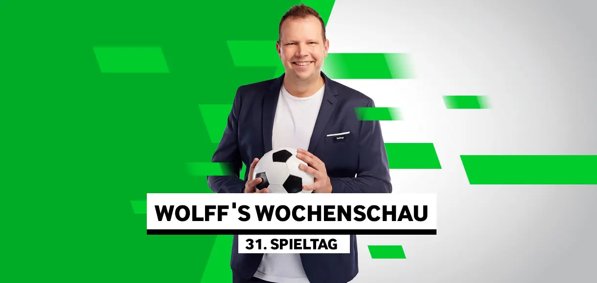 Wolff’s Wochenschau zum 31. Spieltag