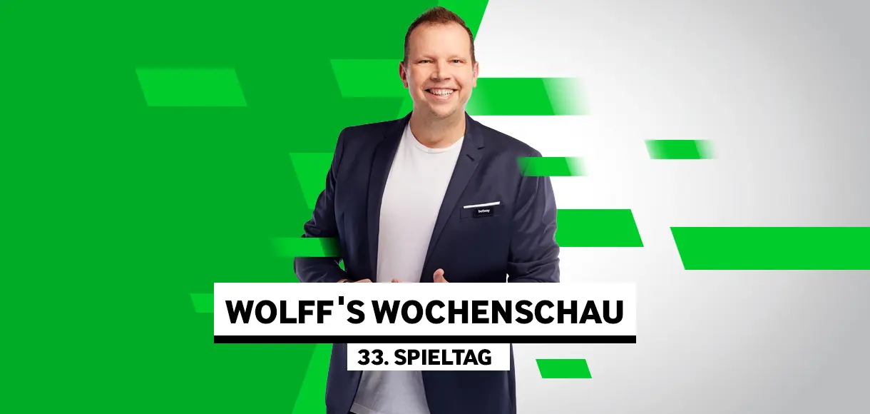 Wolff’s Wochenschau zum 33. Spieltag