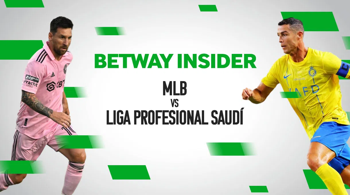 Betway Insider: MLS vs Liga Profesional Saudí – ¿Opacando al fútbol europeo?