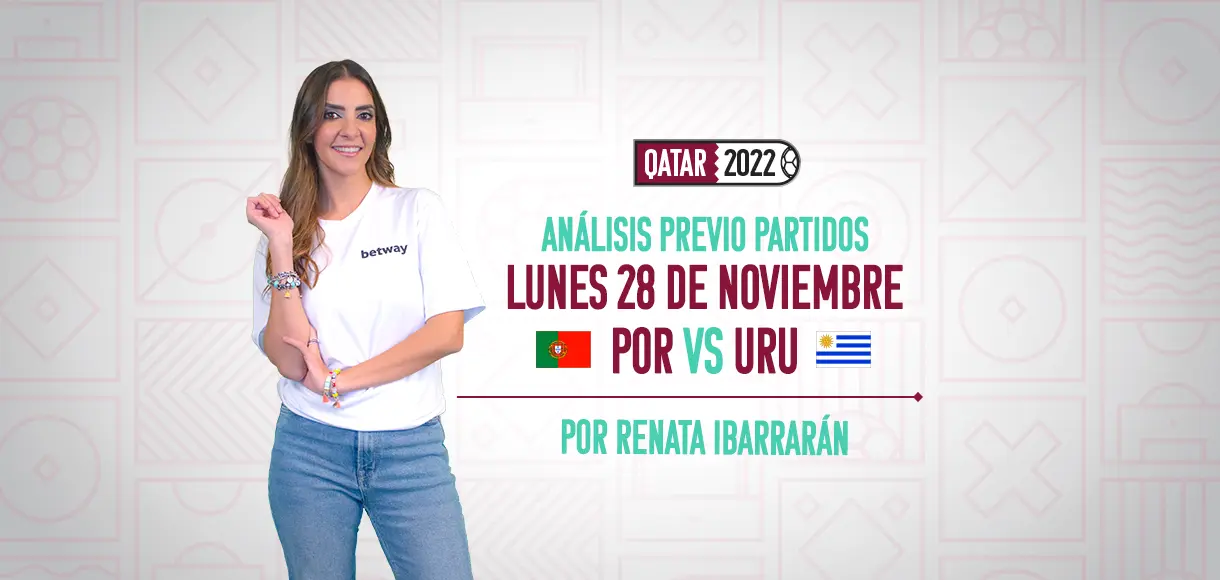 Betway Qatar 2022 con Renata Ibarrarán: ¡Análisis previo a los partidos del 28 de Noviembre!