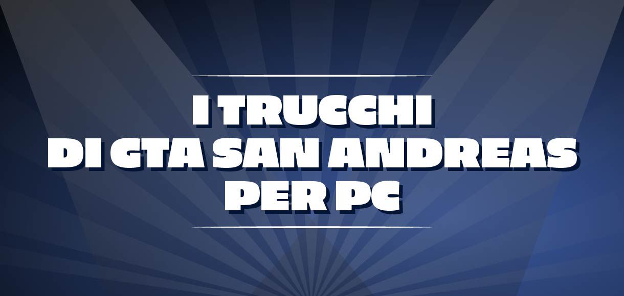 I trucchi di GTA San Andreas per PC | Betway Insider