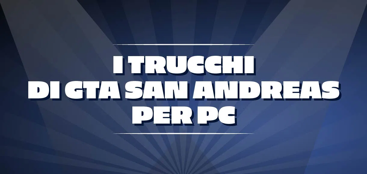 I trucchi di GTA San Andreas per PC | Betway Insider