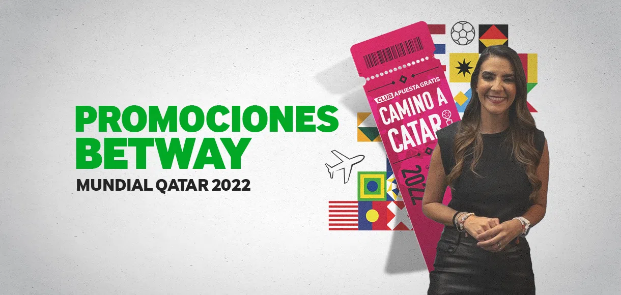 Mundial Qatar en Betway: ¡Conoce nuestras promociones previo y durante el mundial!!