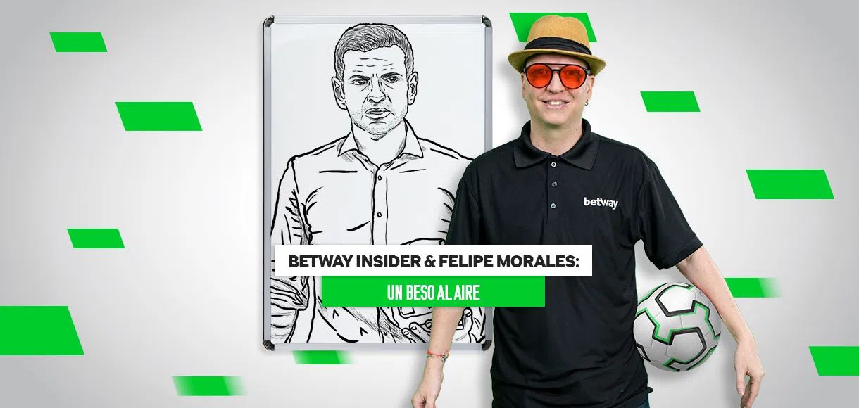 Betway Insider & Felipe Morales: “Un beso al aire”