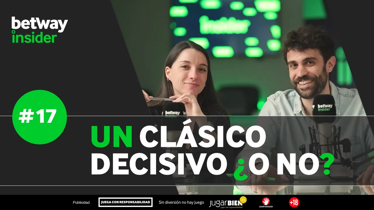 Episodio 17 | Un CLÁSICO DECISIVO ¿o NO?