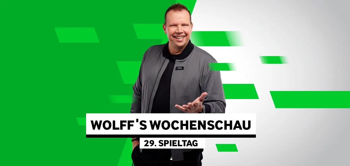 Wolff’s Wochenschau zum 29. Spieltag