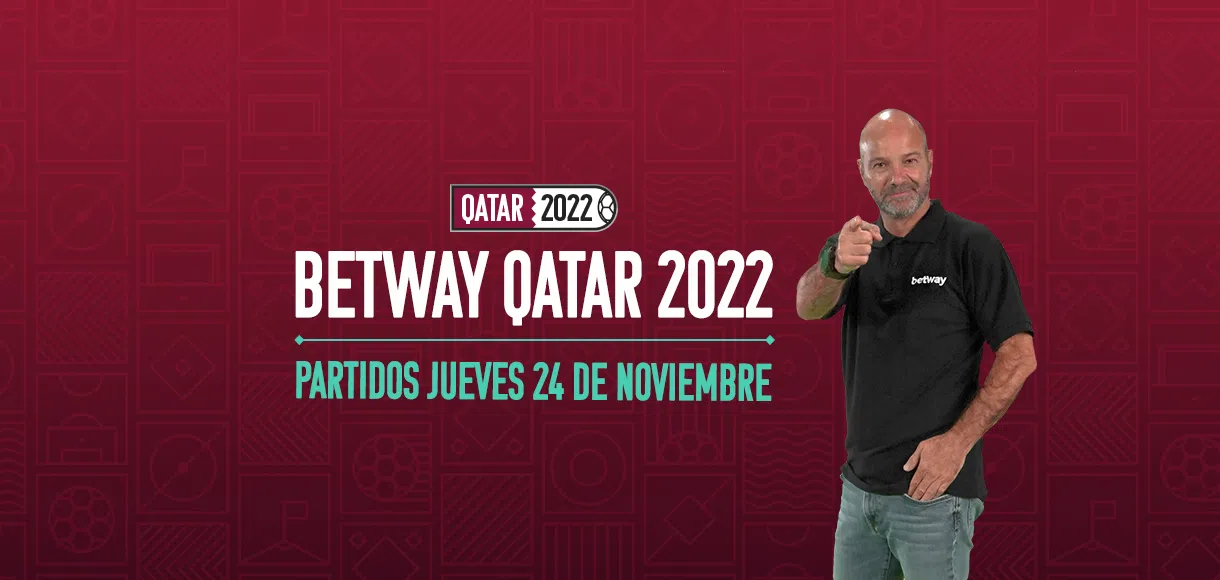 Betway Qatar 2022 con Luis García: ¡Análisis previo a los partidos del 24 de Noviembre!