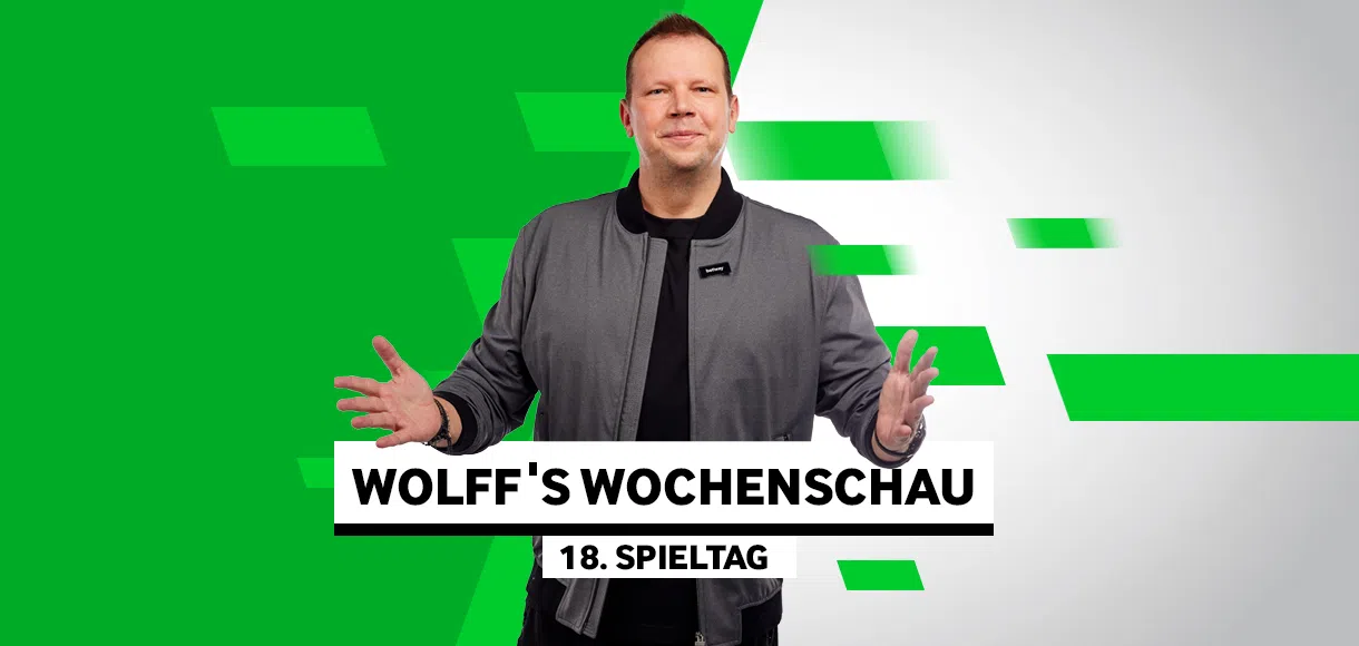 Wolff’s Wochenschau zum 18. Spieltag
