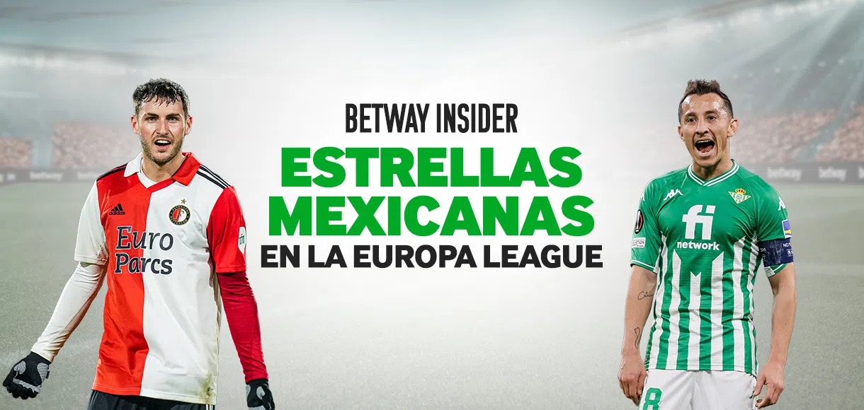 Betway Insider: El futuro de los jugadores mexicanos en la Europa League