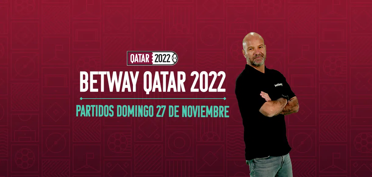Betway Qatar 2022 con Luis García: ¡Análisis previo a los partidos del 27 de Noviembre!