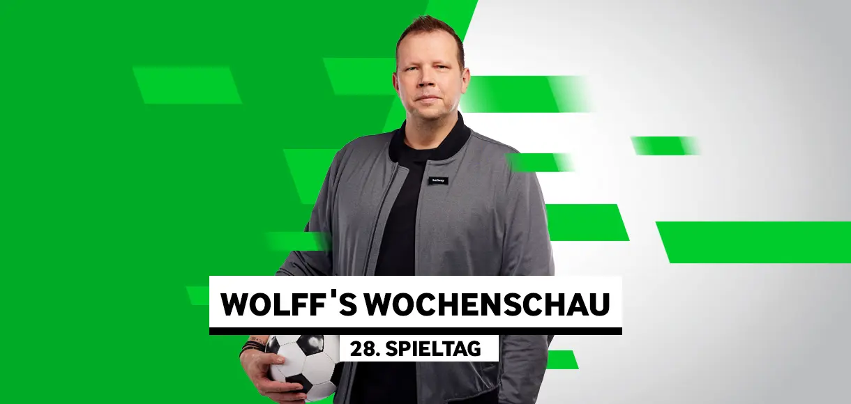 Wolff’s Wochenschau zum 28. Spieltag
