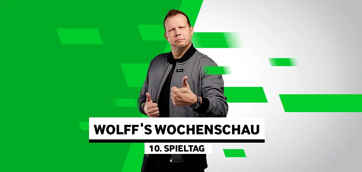 Wolff’s Wochenschau am 10. Spieltag