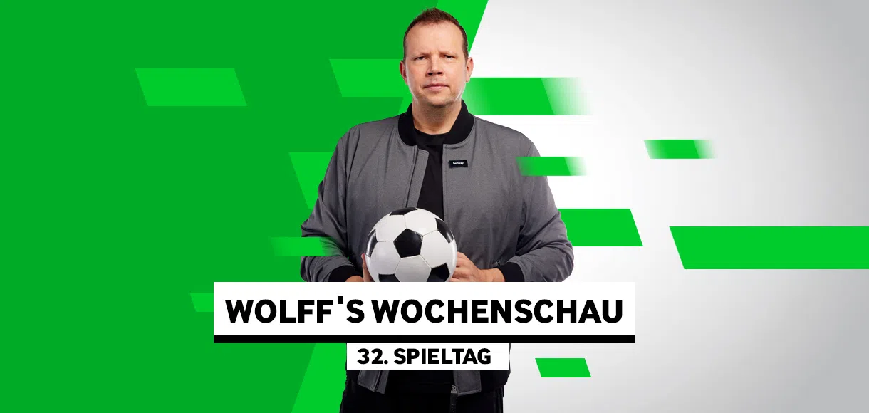 Wolff’s Wochenschau zum 32. Spieltag